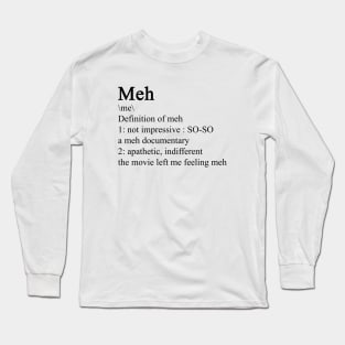 Meh - definition Long Sleeve T-Shirt